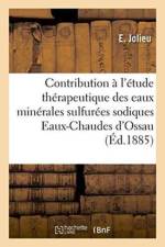 Contribution A l'Etude Therapeutique Des Eaux Minerales Sulfurees Sodiques af E Jolieu
