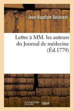 Lettre A MM. Les Auteurs Du Journal de Medecine, Par M. Desbrest af Jean-Baptiste Desbrest