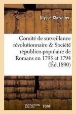 Comite de Surveillance Revolutionnaire & Societe Republico-Populaire de Romans En 1793 Et 1794 af Ulysse Chevalier