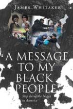 A Message to My Black People - Stop Being the Nigga in America af James Whitaker