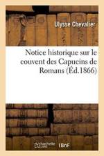 Notice Historique Sur Le Couvent Des Capucins de Romans af Ulysse Chevalier