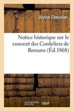 Notice Historique Sur Le Couvent Des Cordeliers de Romans af Ulysse Chevalier