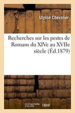 Recherches Sur Les Pestes de Romans Du Xive Au Xviie Siecle af Ulysse Chevalier