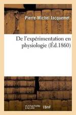 de l'Experimentation En Physiologie af Pierre-Michel Jacquemet