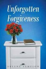Unforgotten Forgiveness af Arlene Sampson