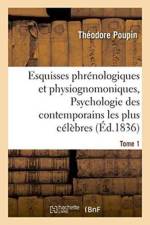 Esquisses Phrenologiques Et Physiognomoniques. Tome 1 af Poupin