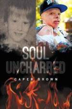 Soul Uncharred af Caper Brown