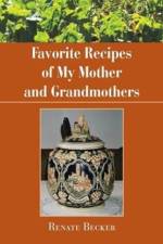 Favorite Recipes of My Mother and Grandmothers af Renate Becker
