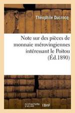 Note Sur Des Pieces de Monnaie Merovingiennes Interessant Le Poitou af Theophile Ducrocq