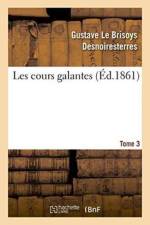 Les Cours Galantes. Tome 3 af Gustave Le Brisoys Desnoiresterres