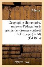 Geographie Elementaire, Maisons d'Education & Apercu Sur Les Diverses Contrees de l'Europe af Dupuy