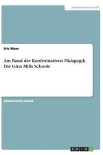 Am Rand der Konfrontativen Padagogik. Die Glen Mills Schools af Eric Maes