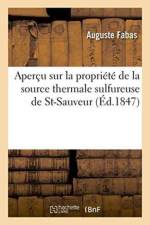 Apercu Sur La Propriete de la Source Thermale Sulfureuse de St-Sauveur af Auguste Fabas