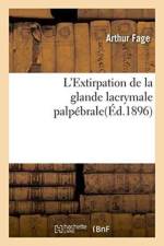 L'Extirpation de la Glande Lacrymale Palpebrale af Arthur Fage