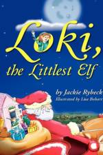 Loki, the Littlest Elf af Jackie Rybeck