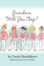 Grandma, Will You Clap? af Carole Mandelkorn