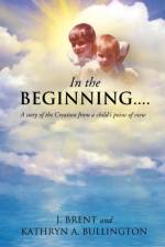 In the Beginning....... af J Brent
