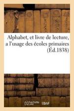 Alphabet, Et Livre de Lecture, a l'Usage Des Ecoles Primaires af Bastien