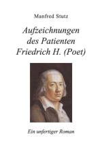 Aufzeichnungen des Patienten Friedrich H. (Poet) af Manfred Stutz