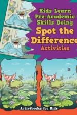 Kids Learn Pre-Academic Skills Doing Spot the Difference Activities af Activibooks For Kids