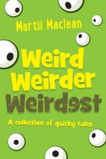 Weird Weirder Weirdest af Martii MacLean