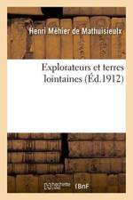 Explorateurs Et Terres Lointaines af Henri Méhier de Mathuisieulx