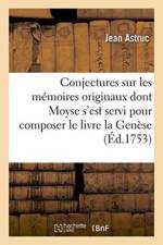 Conjectures Sur Les Memoires Originaux Dont Il Paroit Que Moyse s'Est Servi Pour Composer af Jean Astruc