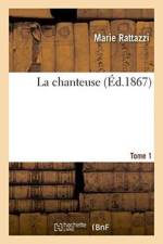 La Chanteuse. Tome 1 af Marie Rattazzi