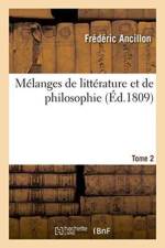Melanges de Litterature Et de Philosophie. Tome 2 af Frederic Ancillon