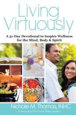 Living Virtuously af Nichole Thomas