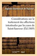 Considerations Sur Le Traitement Des Affections Intestinales Par Les Eaux de Saint-Sauveur af Charmasson de Puylaval