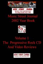 Music Street Journal: 2002 Year Book: Volume 1 - the Progressive Rock CD and Video Reviews af Gary Hill