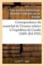 Correspondance Du Marechal de Vivonne Relative A l'Expedition de Candie 1669 af Louis Victor de Rochechouart Mortemart Comte Puis Duc de Vivonne