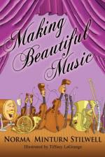 Making Beautiful Music af Norma Minturn Stilwell