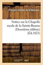 Notice Sur La Chapelle Royale de la Sainte-Baume . Deuxieme Edition af Francois-Joseph de Villeneuve