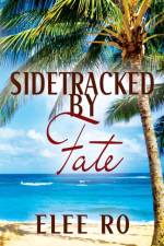Sidetracked by Fate af Elee Ro