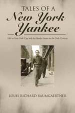 Tales of a New York Yankee af Louis Richard Baumgaertner