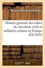 Histoire Generale Des Ordres de Chevalerie Civils Et Militaires Existans En Europe af Nicolas Viton de Saint-Allais