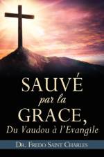 Sauve par la grace, af Dr Fredo Saint Charles