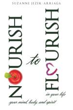 Nourish to Flourish af Suzanne Jezek-Arriaga