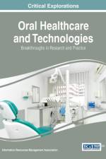 Oral Healthcare and Technologies: Breakthroughs in Research and Practice