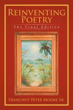 Reinventing Poetry af Franchot Peter Moore Sr