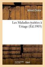 Les Maladies Traitees A Uriage af Alfred Chatin