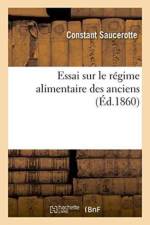Essai Sur Le Regime Alimentaire Des Anciens af Constant Saucerotte