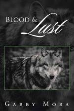 Blood & Lust af Gabby Mora