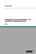 Kooperatives Lernen buchstabiert - ein inhaltlicher Explikationsversuch af Hannah Weyhe