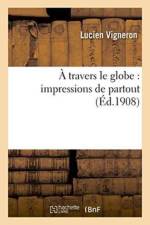Travers Le Globe: Impressions de Partout af Lucien Vigneron
