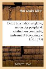Lettre A La Nation Anglaise Sur l'Union Des Peuples Et La Civilisation Comparee, Sur l'Instrument af Marc-Antoine Jullien