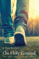 On Holy Ground af I Ross Bartlett