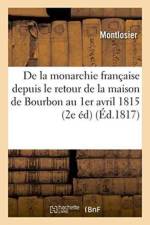 de la Monarchie Francaise Depuis Le Retour de la Maison de Bourbon Jusqu'au 1er Avril 1815 af Montlosier
